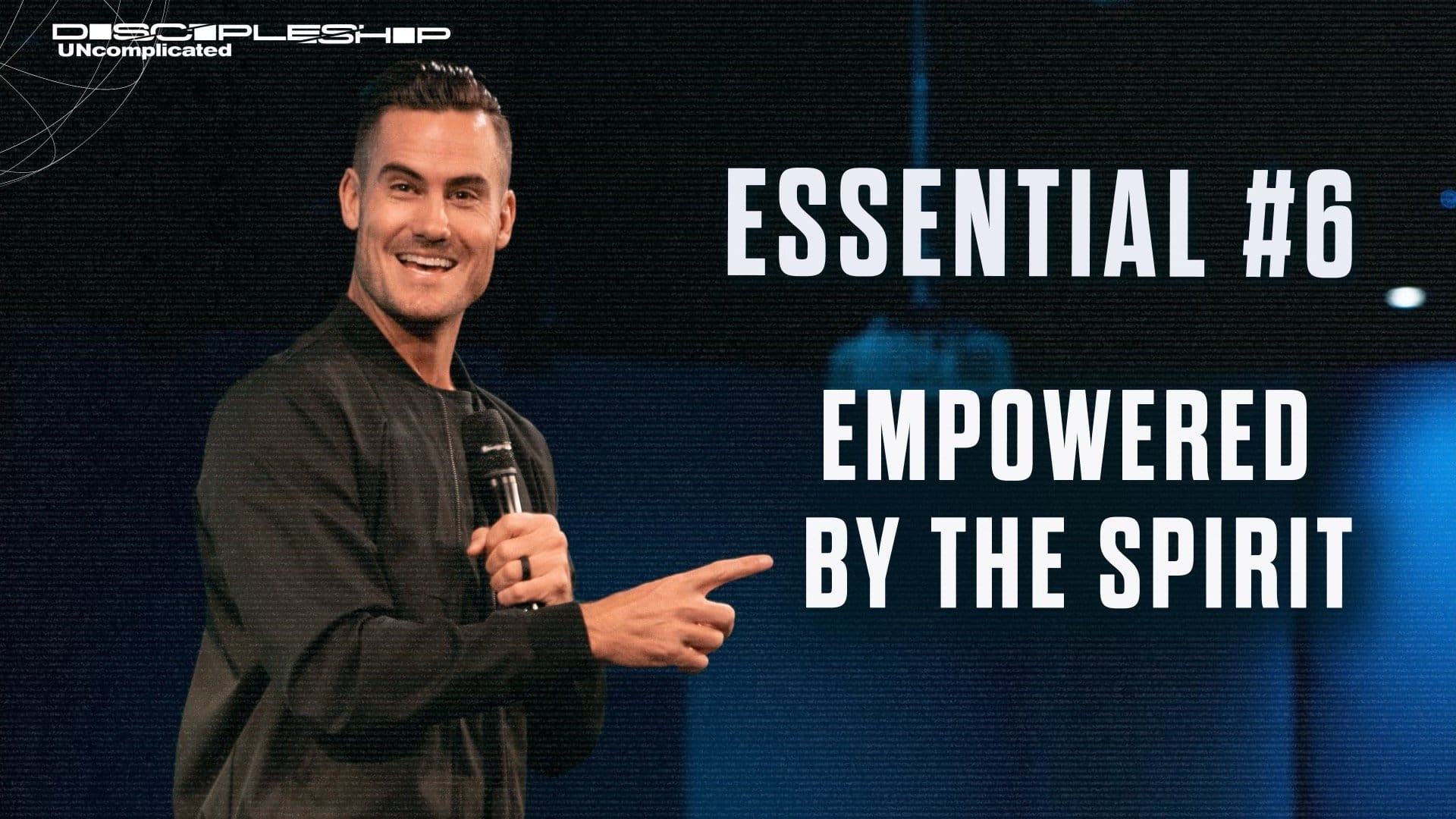 Essential 6: Empowered by the Spirit