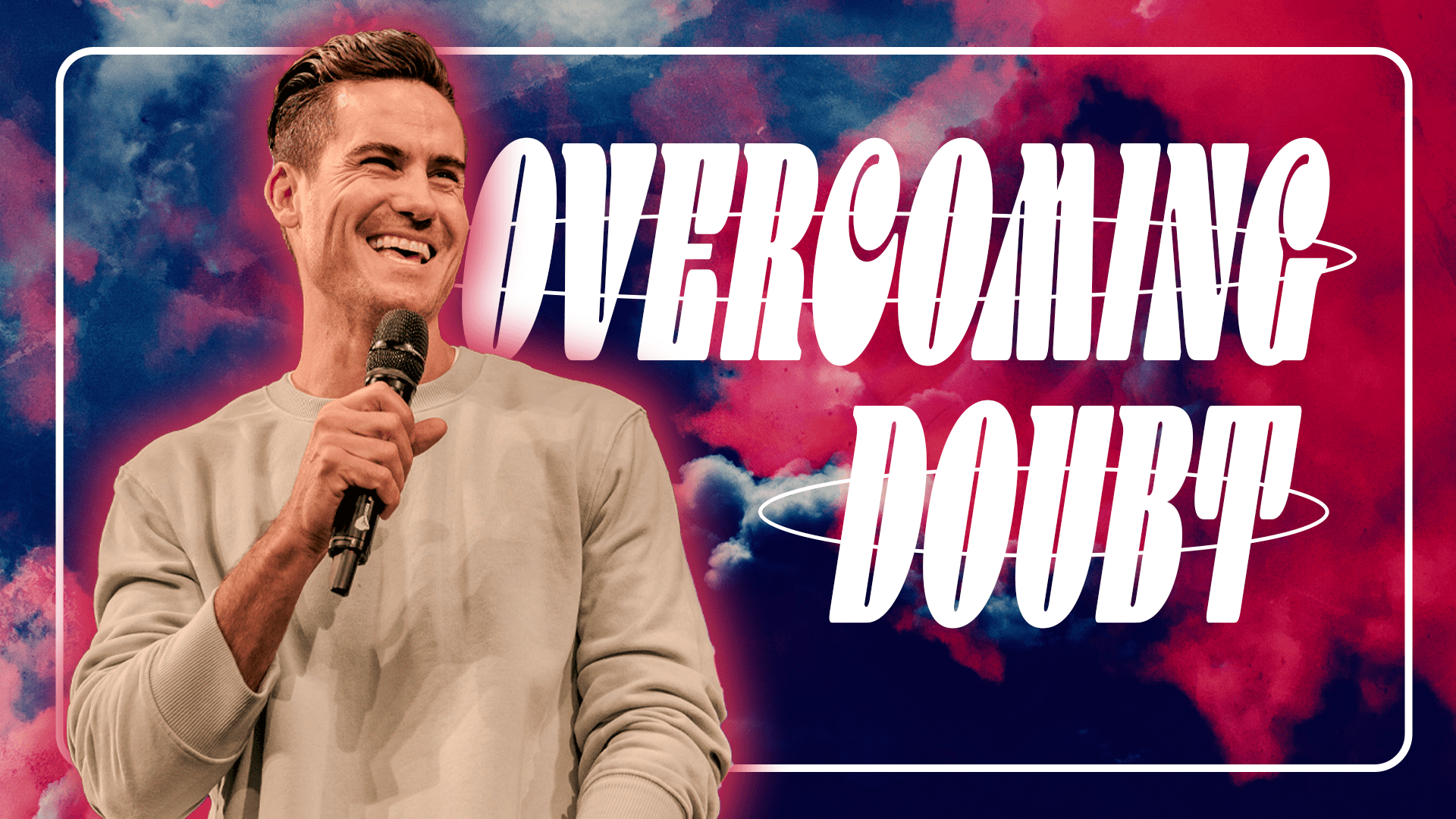 LIFE GROUP WEEK 7 – OVERCOMING DOUBT
