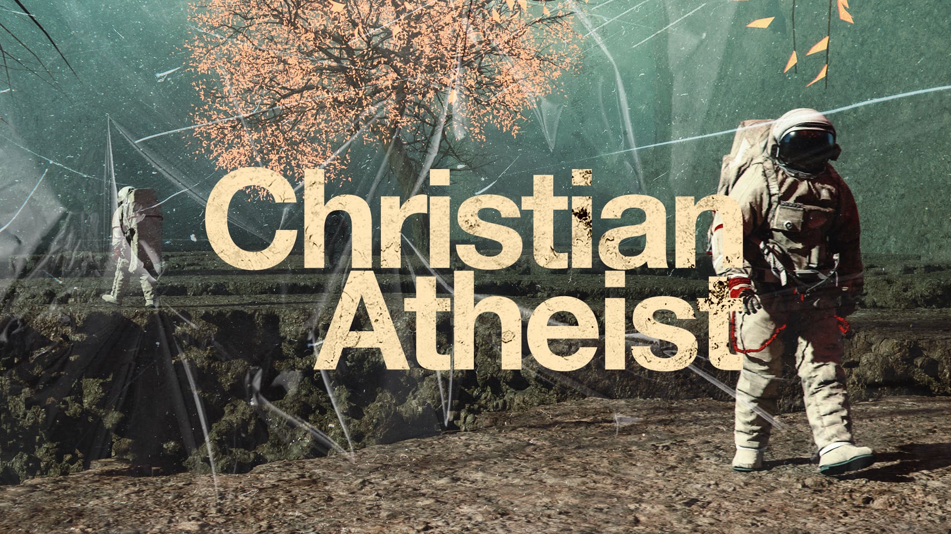 Christian Atheist – Week 4