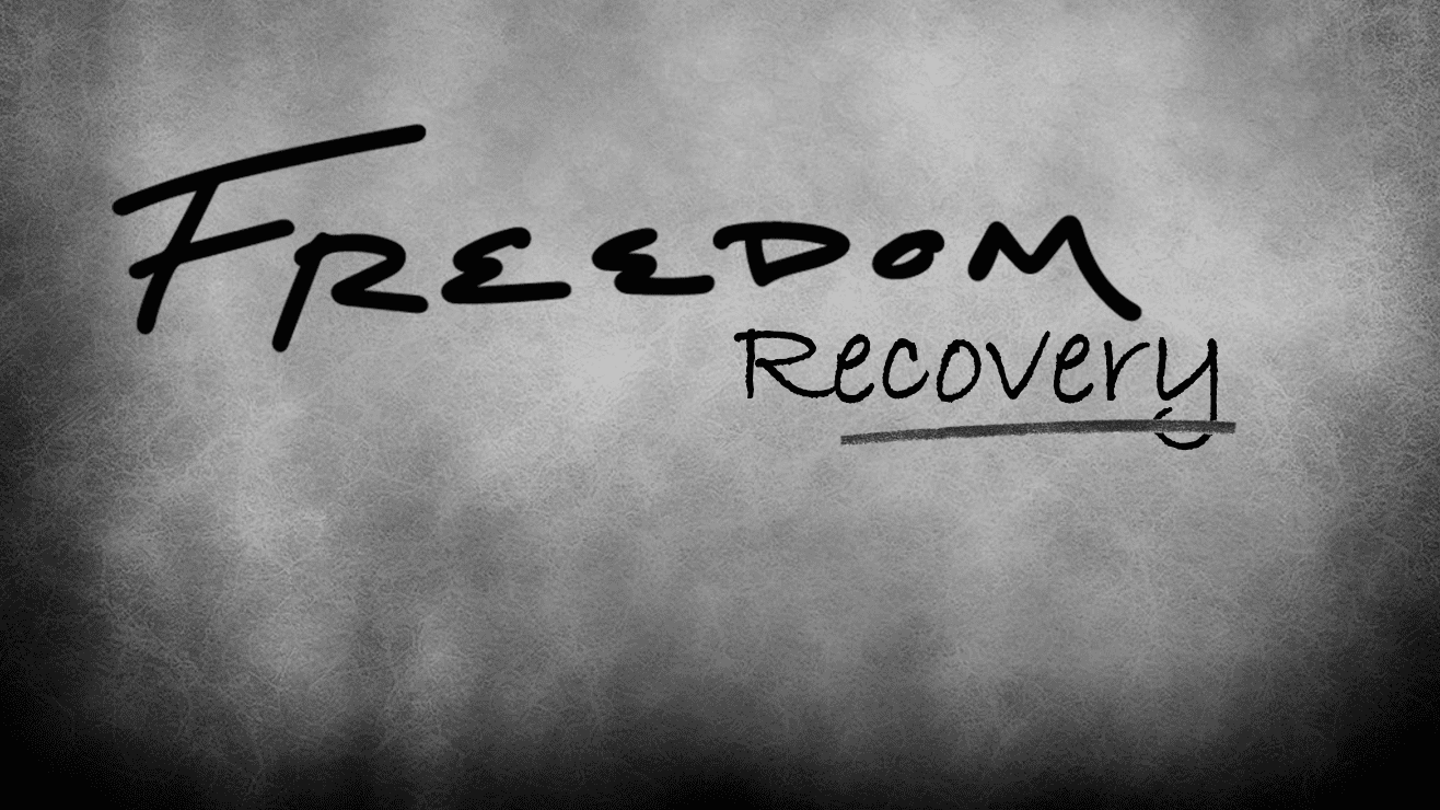 FREEDOM RECOVERY – OVERCOMING LIFE STRUGGLES WEEK 1